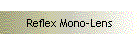 Reflex Mono-Lens