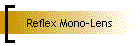 Reflex Mono-Lens